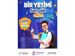 Yetimler Vakfı'ndan "Bir Yetimi Sen de Okut" projesine destek çağrısı