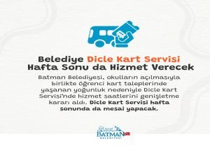 Belediye Dicle Kart Servisi Hafta Sonu da Hizmet Verecek