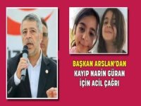 Başkan Arslan'dan Kayıp Narin Güran İçin Acil Çağrı